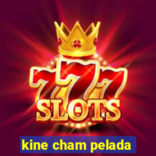 kine cham pelada